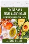 Alessio Bianchi - Cucina Sana Senza Carboidrati