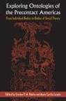 Maria Cecilia Lozada, María Cecilia Lozada, Gordon F M Rakita, Gordon F. M. Rakita - Exploring Ontologies of the Precontact Americas