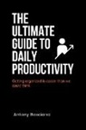 Antony Basciano - The ultimate guide to daily productivity