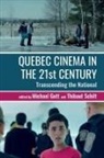 Michael Schilt Gott, Michael Gott, Thibaut Schilt - Quebec Cinema in the 21st Century