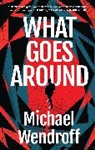 Michael Wendroff - What Goes Around