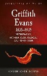Gavin Gatehouse - Griffith Evans 1835-1935