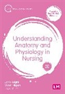 Jayne Cutter, John Knight, John Nigam Knight, Yamni Nigam - Understanding Anatomy and Physiology in Nursing