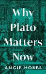 Angela Hobbs, Angela Hobbs, Angie Hobbs - Why Plato Matters Now