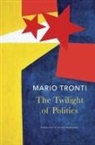 Mario Tronti - The Twilight of Politics