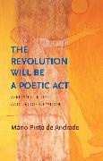 Mário Pinto de Andrade, Mário Pinto de Andrade, Mario Pinto de Andrade, Mário Pinto de Andrade, Mario Pinto De Millar Andrade, Lanie Millar... - Revolution Will Be a Poetic Act - African Culture and Decolonization