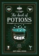 Thiabud Villanova, Thibaud Villanova - Gastronogeek The Book of Potions