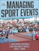 Leigh Ann Danzey-Bussell, T. Christopher Greenwell, David J. Shonk - Managing Sport Events