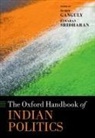 Sumit (Distinguished Professor of Politic Ganguly, Sumit (Senior Fellow and Director Ganguly, Sumit Ganguly, Sumit (Distinguished Professor of Political Science and Tagore Chair in Indian Cultures and Civilizations Ganguly, Ganguly Sumit, Eswaran Sridharan... - Oxford Handbook of Indian Politics