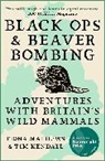 Tim Kendall, Kendall Tim, Fiona Mathews, Fiona Kendall Mathews - Black Ops and Beaver Bombing