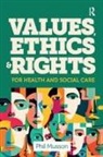 Phil Musson, Musson Phil - Values, Ethics and Rights for Health and Social Care