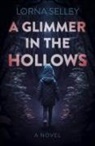 Lorna Selley - Glimmer in the Hollows, A