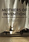 Eleanor Heartney, Eleanor Posner Heartney, Helaine Posner, Posner Helaine, Nancy Princenthal, Princenthal Nancy... - Mothers of Invention