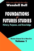 Wendell Bell, Jose Valciukas - Foundations of Futures Studies