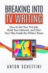 Anton Schettini - Breaking into TV Writing
