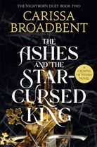 Carissa Broadbent - The Ashes and the Star-Cursed King