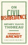 Hannah Arendt, Roger Berkowitz, Henry D. Thoreau - On Civil Disobedience