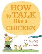 Charlie Grandy, Alex G. Griffiths, Alex G. Griffiths - How to Talk Like a Chicken