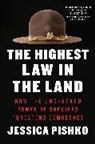Jessica Pishko - The Highest Law in the Land