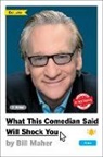 Bill Maher, Maher Bill - What This Comedian Said Will Shock You