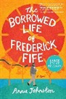 Anna Johnston - The Borrowed Life of Frederick Fife