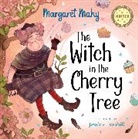 Margaret Mahy, Jessica Twohill, Jenny Williams - The Witch in the Cherry Tree