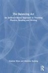 Charlotte Hacking, Dominic Wyse, Dominic (Prof of Early Childhood &amp; Primary E Wyse, Dominic (University College London Wyse, Dominic Hacking Wyse - Balancing Act: An Evidence Based Approach to Teaching Phonics,