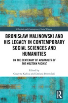 Grazyna (Jagiellonian University in Krakow Kubica, Dariusz Brzezinski, Dariusz Brzeziński, Grazyna Kubica, Grażyna Kubica, Grażyna Kubica-Heller - Bronislaw Malinowski His Legacy in Contemporary Social Sciences