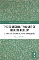 Alfonso Diaz Vera, Alfonso Díaz Vera - Economic Thought of Hilaire Belloc