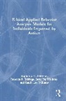 Rebecca Eldridge, Stephanie Peterson, Stephanie Eldridge Peterson, Peterson Stephanie, Betty Fry Williams, Randy Lee Williams... - Ethical Applied Behavior Analysis Models for Individuals Impacted By