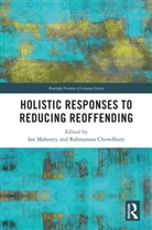 Ian (Nottingham Trent University) Chowdhu Mahoney, Rahmanara Chowdhury, Ian Mahoney - Holistic Responses to Reducing Reoffending