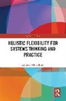 Rajneesh Chowdhury, Rajneesh (University of Hull Chowdhury - Holistic Flexibility for Systems Thinking and Practice