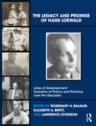 Rosemary H. Brett Balsam, Rosemary H. Balsam, Balsam Rosemary H., Elizabeth A. Brett, Lawrence Levenson - Legacy and Promise of Hans Loewald