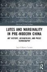 Ingrid Maren Furniss - Lutes and Marginality in Pre-Modern China