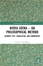 Victor A. van Bijlert, Victor A. (Vrije Universiteit Amsterd Van Bijlert - Nyaya Sutra on Philosophical Method