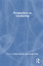 Roisin Crilly Blunnie, Róisín Blunnie, Ciarán Crilly - Perspectives on Conducting