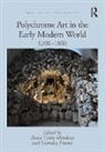 Ilenia (University of Central Flori Colon Mendoza, Ilenia Colón Mendoza, Lisandra Estevez - Polychrome Art in the Early Modern World