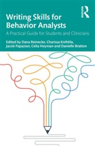 Dana Knihtila Reinecke, Danielle Bratton, Celia Heyman, Charissa Knihtila, Jacob Papazian, Dana Reinecke - Writing Skills for Behavior Analysts