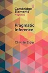 Chi-He Elder, Chi-Hé Elder, Chi-He (University of East Anglia) Elder - Pragmatic Inference