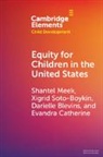 Darielle Blevins, Xigrid Soto- Boykin, Evandra Catherine, Shantel Meek, Shantel (Arizona State University?) Catherin Meek - Equity for Children in the United States