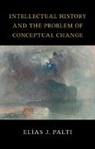 Elías J. Palti, Elias J. (University of Buenos Aires) Palti - Intellectual History and the Problem of Conceptual Change