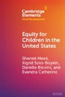 Darielle Blevins, Xigrid Soto- Boykin, Evandra Catherine, Shantel Meek, Shantel (Arizona State University?) Catherin Meek - Equity for Children in the United States