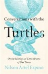 Nilson Ariel Espino, Nilson Ariel (Santa Maria La Antigua Catho Espino, Nilson Ariel (Santa Maria La Antigua Catholic University-Panama) Espino, Espino Nilson Ariel - Conversations With the Turtles