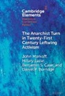 Daniel P Burridge, Daniel P. Burridge, Daniel P. (University of North Carolina Burridge, Benjamin S Case, Benjamin S. Case, Benjamin S. (Arizona State University) Case... - Anarchist Turn in Twenty-First Century Leftwing Activism