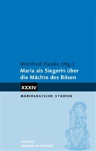 Manfred Hauke, Manfred Hauke (Dr. theol.) - Maria als Siegerin über die Mächte des Bösen