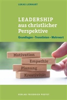 Lukas Lienhart, Lukas (Dr. theol.) Lienhart - Leadership aus christlicher Perspektive