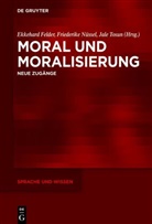 Ekkehard Felder, Friederike Nüssel, Jale Tosun - Moral und Moralisierung