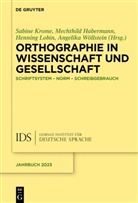 Mechthild Habermann, Sabine Krome, Henning Lobin, Henning Lobin u a, Angelika Wöllstein - Orthographie in Wissenschaft und Gesellschaft