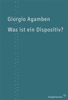 Giorgio Agamben - Was ist ein Dispositiv?