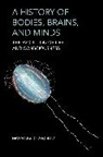 Francisco Aboitiz, Aboitiz Francisco - A History of Bodies, Brains, and Minds
